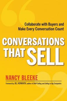 Conversations That Sell: Collaborate with Buyers and Make Every Conversation Count