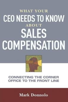 What Your CEO Needs to Know About Sales Compensation