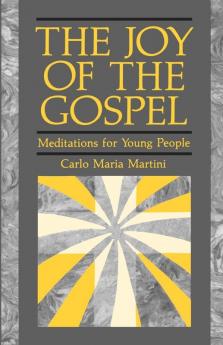 The Joy of Gospel: Meditations for Young People