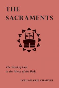 The Sacraments: The Word of God at the Mercy of the Body