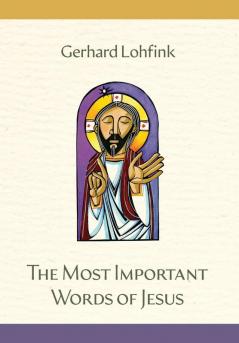 The Most Important Words of Jesus
