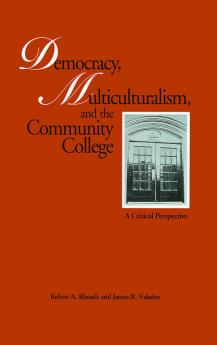 Democracy Multiculturalism and the Community College