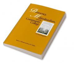 Democracy Multiculturalism and the Community College