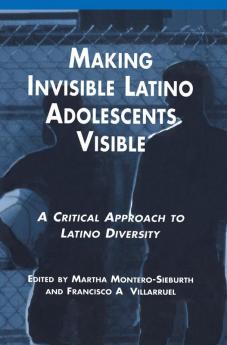 Making Invisible Latino Adolescents Visible