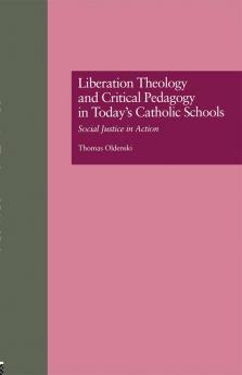 Liberation Theology and Critical Pedagogy in Today's Catholic Schools