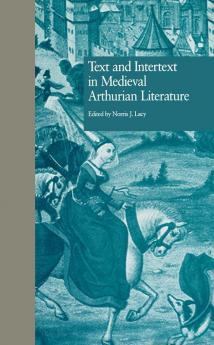 Text and Intertext in Medieval Arthurian Literature