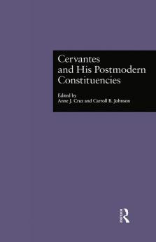 Cervantes and His Postmodern Constituencies