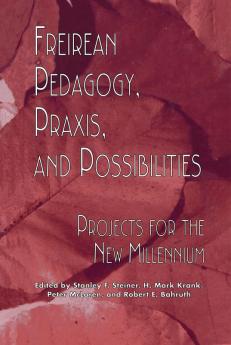 Freireian Pedagogy Praxis and Possibilities