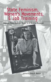 State Feminism Women's Movements and Job Training