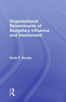 Organizational Determinants of Budgetary Influence and Involvement