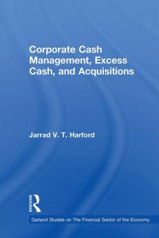 Corporate Cash Management Excess Cash and Acquisitions
