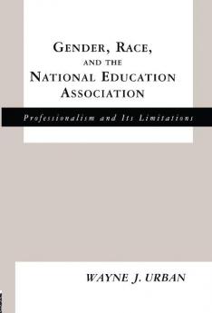 Gender Race and the National Education Association