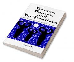 Trances Dances and Vociferations