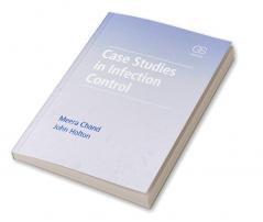 Case Studies in Infection Control