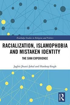 Racialization Islamophobia and Mistaken Identity