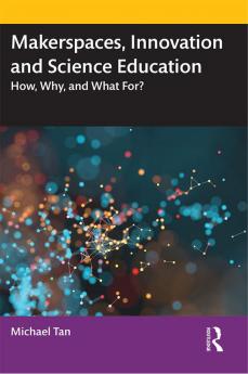 Makerspaces Innovation and Science Education