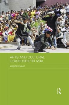 Arts and Cultural Leadership in Asia