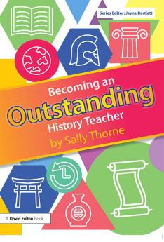Becoming an Outstanding History Teacher