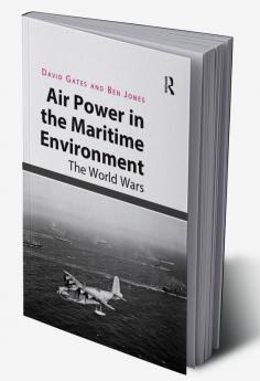 Air Power in the Maritime Environment