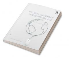 Museum Diplomacy in the Digital Age