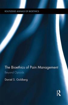 Bioethics of Pain Management