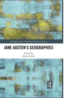 Jane Austen’s Geographies