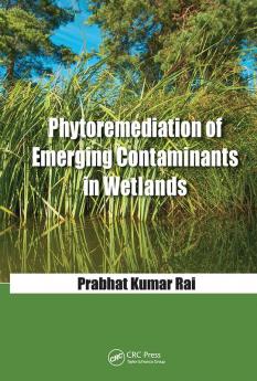 Phytoremediation of Emerging Contaminants in Wetlands