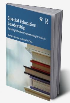 SPECIAL EDUCATION LEADERSHIP BUILDING EFFECTIVE PROGRAMMING IN SCHOOLS (PB 2019)