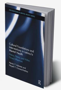 Cultural Foundations and Interventions in Latino/a Mental Health