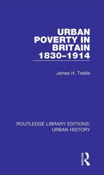 Urban Poverty in Britain 1830-1914