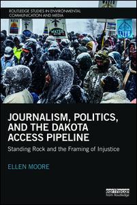 Journalism Politics and the Dakota Access Pipeline