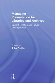 Managing Preservation for Libraries and Archives