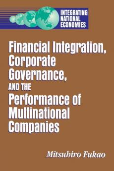 Financial Integration Corporate Governance and the Performance of Multinational Companies