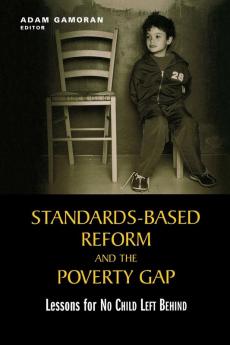 Standards-Based Reform and the Poverty Gap