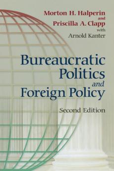 Bureaucratic Politics and Foreign Policy