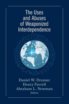 Uses and Abuses of Weaponized Interdependence