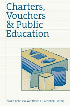 Charters Vouchers and Public Education