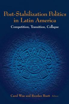Post-Stabilization Politics in Latin America
