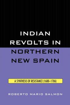 Indian Revolts in Northern New Spain