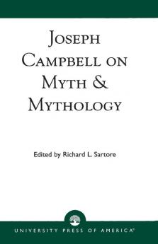 Joseph Campbell on Myth and Mythology