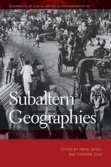 Subaltern Geographies: 42 (Geographies of Justice and Social Transformation)