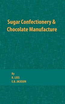 Sugar Confectionery and Chocolate Manufacture