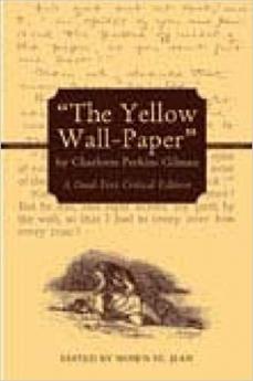 The Yellow Wall-Paper by Charlotte Perkins Gilman