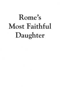 Rome's Most Faithful Daughter