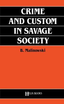 Crime and Custom in Savage Society