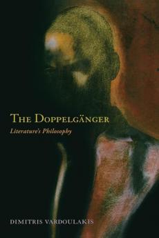 The Doppelganger: Literature's Philosophy (Modern Language Initiative)