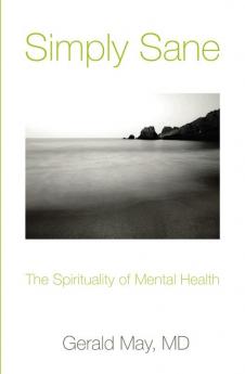 Simply Sane The Spirituality of Mental Health