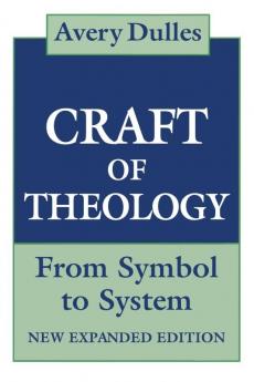 Craft of Theology From Symbol to System