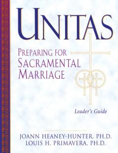 Unitas Leader's Guide Preparing for Sacramental Marriage
