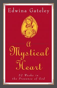 Mystical Heart 52 Weeks in the Presence of God